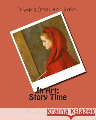 In Art: Story Time Deirdre K. Fuller 9781500716011 Createspace - książka