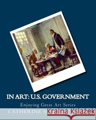 In Art: U.S. Government Mrs Catherine McGrew Jaime 9781499223712 Createspace - książka