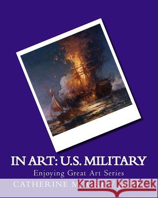 In Art: U.S. Military Mrs Catherine McGrew Jaime 9781499528169 Createspace - książka