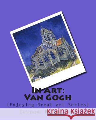 In Art: Van Gogh Mrs Catherine McGrew Jaime 9781506001685 Createspace - książka