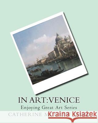In Art: Venice Mrs Catherine McGrew Jaime 9781499280746 Createspace - książka