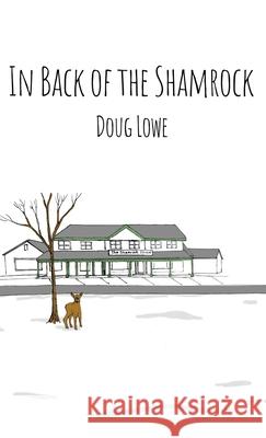 In Back of the Shamrock Doug Lowe 9781637642818 Dorrance Publishing Co. - książka