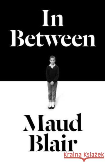 In Between Blair Maud Blair 9781800182936 Unbound - książka