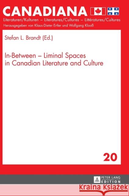 In-Between - Liminal Spaces in Canadian Literature and Cultures Stefan L. Brandt   9783631735695 Peter Lang AG - książka