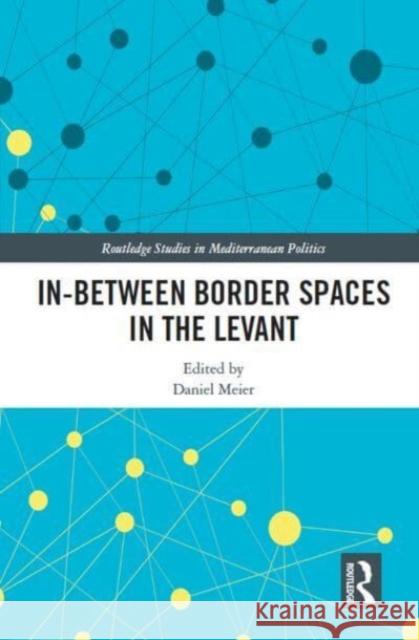 In-Between Border Spaces in the Levant  9780367632366 Taylor & Francis Ltd - książka