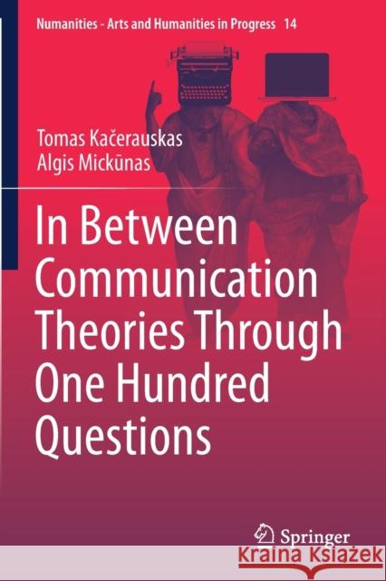 In Between Communication Theories Through One Hundred Questions Tomas Kačerauskas Algis Mickūnas 9783030411084 Springer - książka