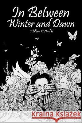 In Between Winter and Dawn William B. O'Nea Angela Watford Jaida S. Condo 9781984127938 Createspace Independent Publishing Platform - książka