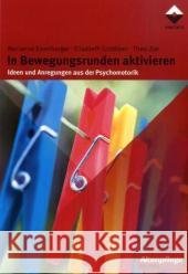 In Bewegungsrunden aktivieren : Ideen und Anregungen aus der Psychomotorik Eisenburger, Marianne Gstöttner, Elisabeth  Zak, Thesi  9783866300507 Vincentz Network - książka