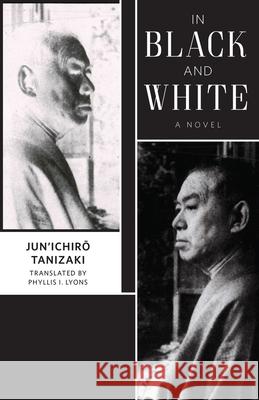 In Black and White Tanizaki, Jun'ichirō. 9780231185196 Columbia University Press - książka