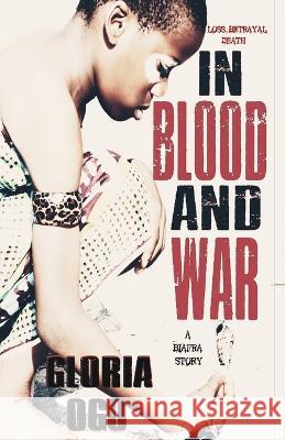 In Blood and War Gloria Ogo 9789789772193 Nigeria National Library - książka