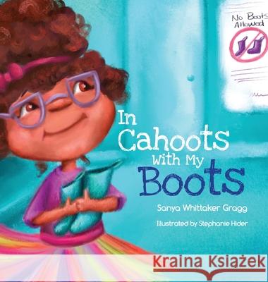 In Cahoots With My Boots Sanya Whittaker Gragg Stephanie Hider 9780578843605 3g Publishing - książka