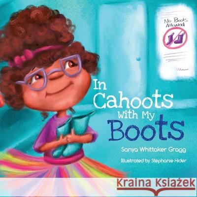 In Cahoots With My Boots Sanya Whittaker Gragg Stephanie Hider 9781736535332 3g Publishing - książka