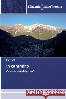 In cammino Dotto, Elio 9786138390923 Edizioni Sant' Antonio - książka