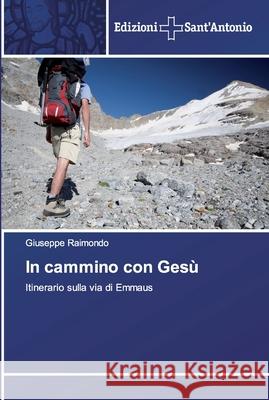 In cammino con Gesù Raimondo, Giuseppe 9786138391715 Edizioni Sant' Antonio - książka