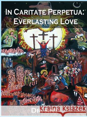 In Caritate Perpetua: Everlasting Love Anthony Thomas Vento 9781387039630 Anthony Vento - książka