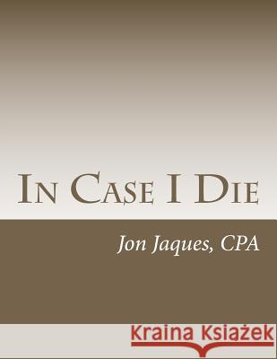 In Case I Die Jon Jaque 9780615547749 Skylo, Incorporated - książka