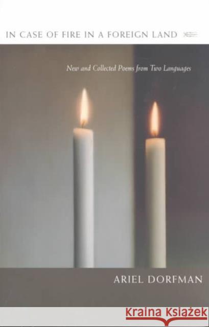 In Case of Fire in a Foreign Land: New and Collected Poems from Two Languages Dorfman, Ariel 9780822329879 Duke University Press - książka
