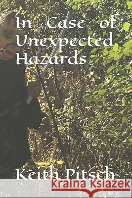 In Case of Unexpected Hazards Keith Allen Pitsch 9781735906317 Popple Lake Press - książka