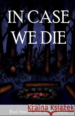 In Case We Die Aaron Dietz Bud Smith 9780996352635 Unknown Press - książka