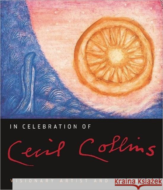 In Celebration of Cecil Collins: Visionary Artist and Educator Rowe, Nomi 9781872468990 Paul Holberton Publishing - książka