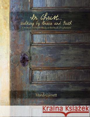 In Christ....walking by grace and faith Cornett, Mandi 9781490924786 Createspace - książka