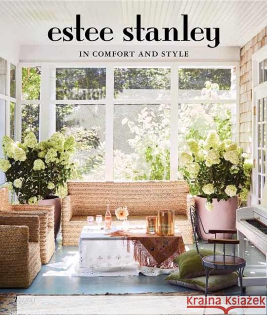 In Comfort and Style Estee Stanley Christina Shanahan Carly Kuhn 9780789341266 Rizzoli International Publications - książka