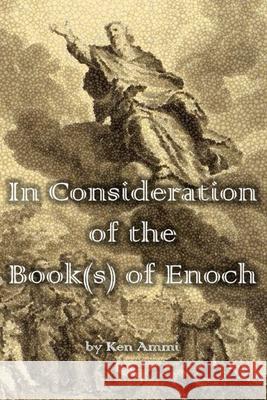 In Consideration of the Book(s) of Enoch Ken Ammi 9781546895114 Createspace Independent Publishing Platform - książka