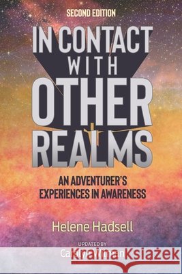 In Contact With Other Realms: An Adventurer's Experiences in Awareness Helene Hadsell, Carolyn Wilman 9780993925474 ISBN Canada - książka
