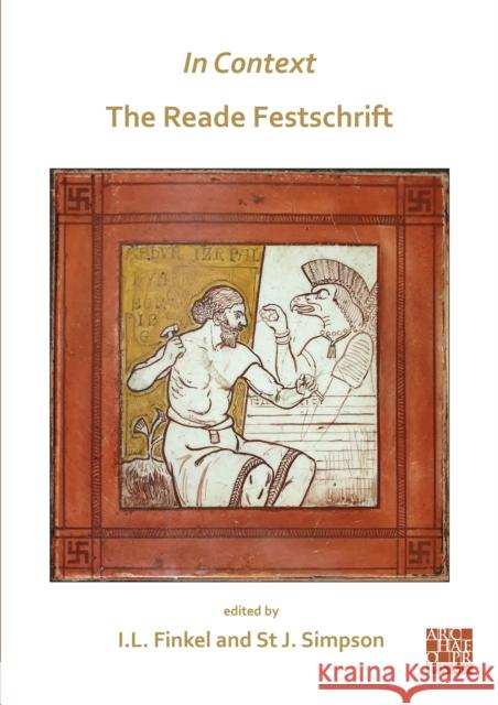In Context: The Reade Festschrift Finkel, Irving 9781789696073 Archaeopress - książka