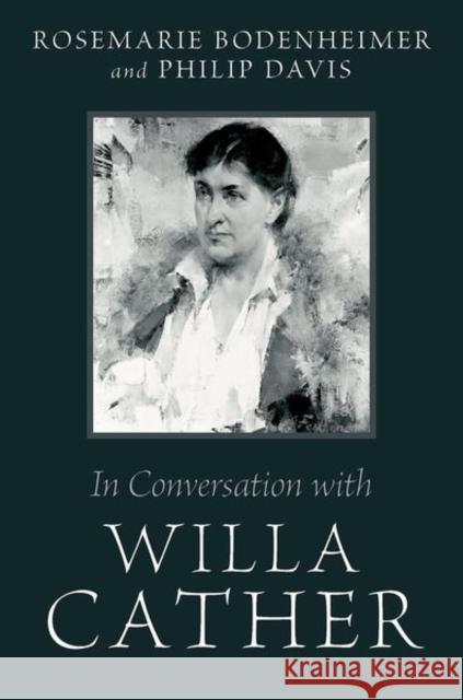 In Conversation with Willa Cather Philip (Emeritus Professor of Literature and Psychology, Emeritus Professor of Literature and Psychology, University of 9780197807897 Oxford University Press - książka