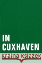 In Cuxhaven : Roman Kohr, Knud   9783940426352 Verbrecher Verlag - książka