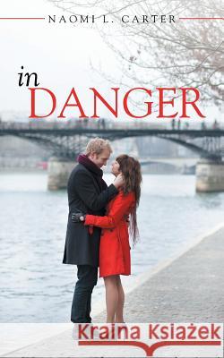 In Danger Naomi L Carter 9781490856612 WestBow Press - książka