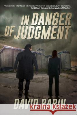 In Danger of Judgment: A Thriller David Rabin 9781685130008 Black Rose Writing - książka