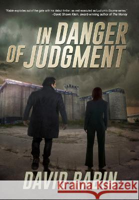 In Danger of Judgment: A Thriller Rabin, David 9781685130596 Black Rose Writing - książka