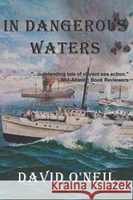 In Dangerous Waters David O'Neil 9780692350362 W & B Publishers Inc. - książka