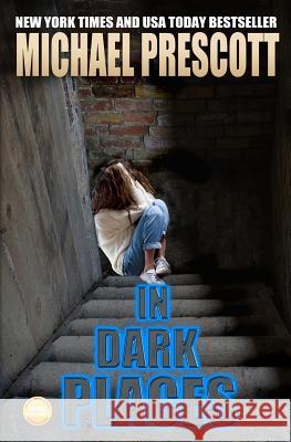 In Dark Places Michael Prescott 9781095293119 Independently Published - książka