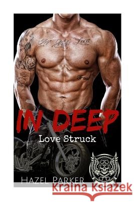 In Deep: Love Struck Hazel Parker Sinfully Swee 9781539496762 Createspace Independent Publishing Platform - książka
