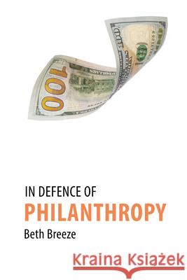 In Defence of Philanthropy Beth Breeze 9781788212601 Agenda Publishing - książka