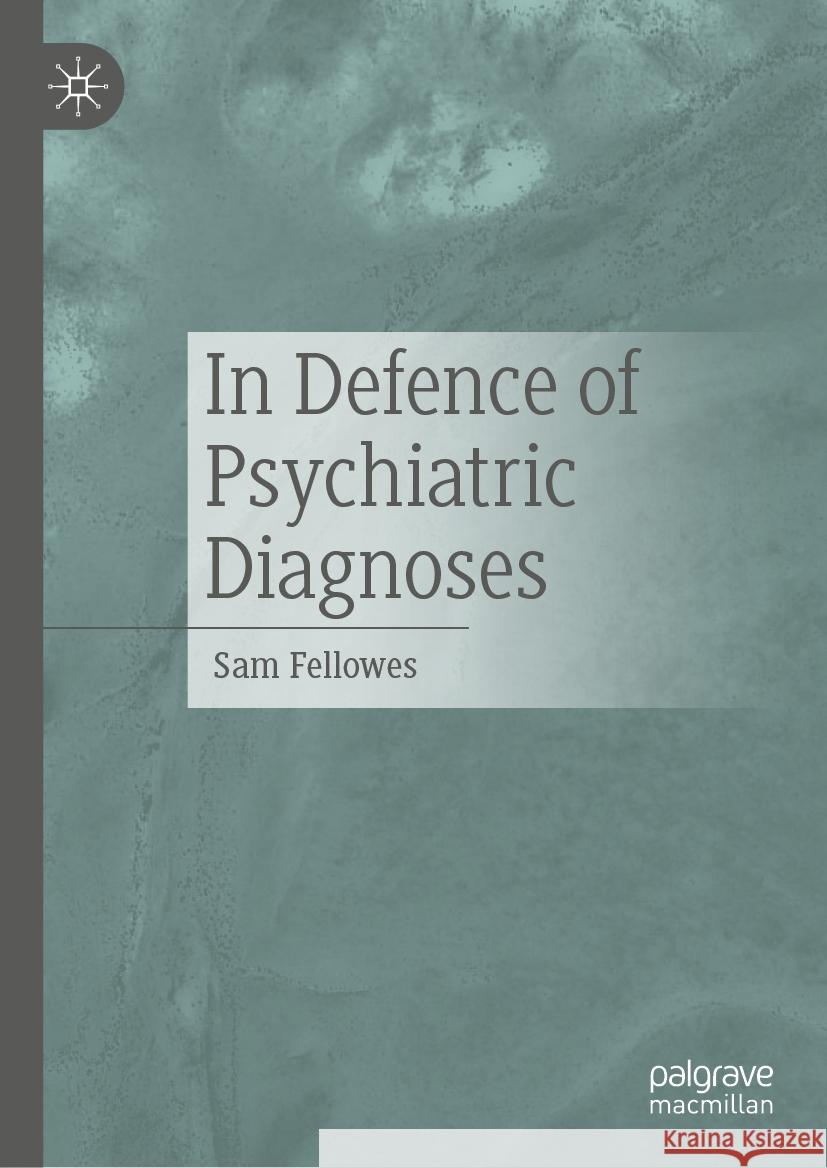 In Defence of Psychiatric Diagnoses Sam Fellowes 9783031744778 Palgrave MacMillan - książka