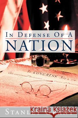In Defense of a Nation Grant, Stanley 9781449729172 WestBow Press - książka