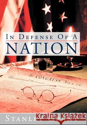In Defense of a Nation Grant, Stanley 9781449729189 WestBow Press - książka
