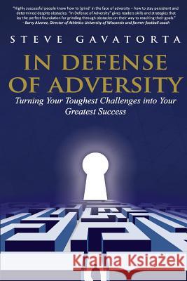 In Defense of Adversity: Turning Your Toughest Challenges into Your Greatest Success Gavatorta, Steve 9781945812200 Richter Publishing LLC - książka