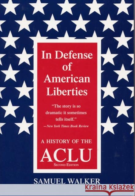 In Defense of American Liberties: A History of the ACLU Walker, Samuel 9780809322701 Southern Illinois University Press - książka