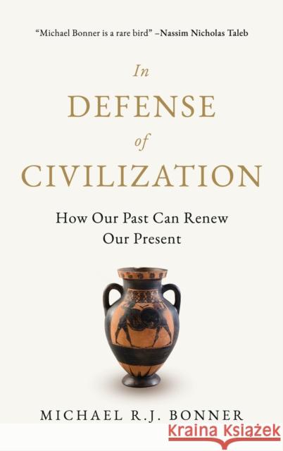 In Defense of Civilization: How Our Past Can Renew Our Present  9781990823060 The Sutherland House Inc. - książka