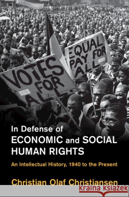 In Defense of Economic and Social Human Rights: An Intellectual History, 1940 to the Present Christian Olaf (Aarhus Universitet, Denmark) Christiansen 9781009551410 Cambridge University Press - książka