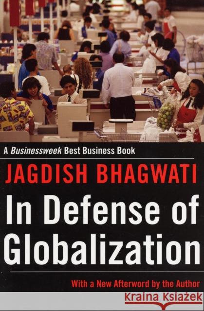 In Defense of Globalization: With a New Afterword Bhagwati, Jagdish 9780195330939 Oxford University Press, USA - książka