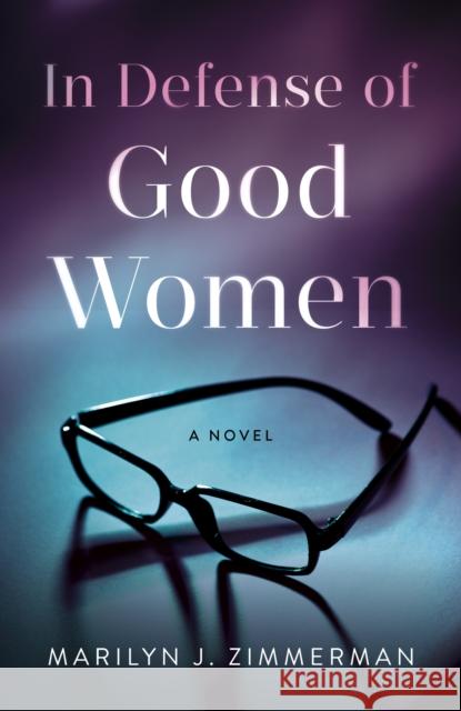 In Defense of Good Women: A Novel Marilyn J. Zimmerman 9781684633180 Sparkpress - książka
