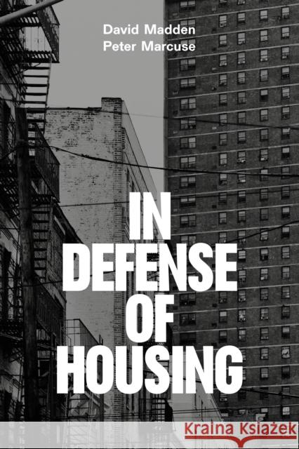 In Defense of Housing: The Politics of Crisis Marcuse, Peter 9781784783549 Verso Books - książka