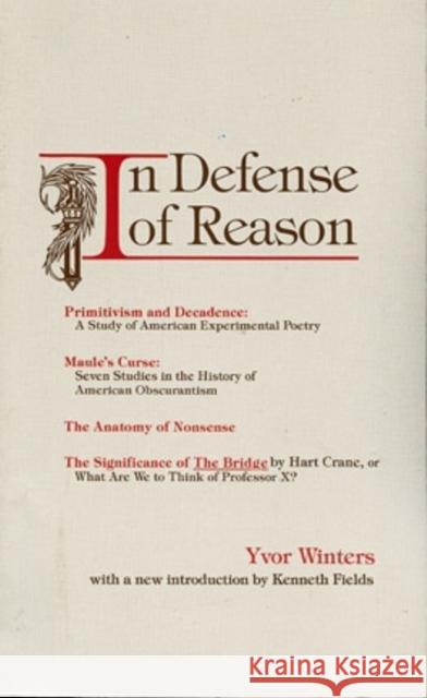 In Defense of Reason: Three Classics of Contemporary Criticism Winters, Yvor 9780804001519 Ohio University Press - książka