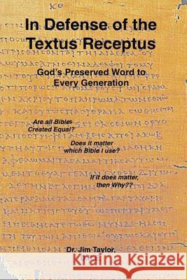 In Defense of the Textus Receptus Jim Taylor 9780996807920 Old Paths Publications, Inc - książka